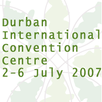 Durban International Convention Centre 2-6 July 2007